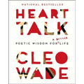 Heart Talk: Poetic Wisdom for a Better Life