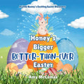 Honey's Bigger Better-Than-Ever Easter