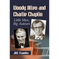 Woody Allen and Charlie Chaplin: Little Men, Big Auteurs