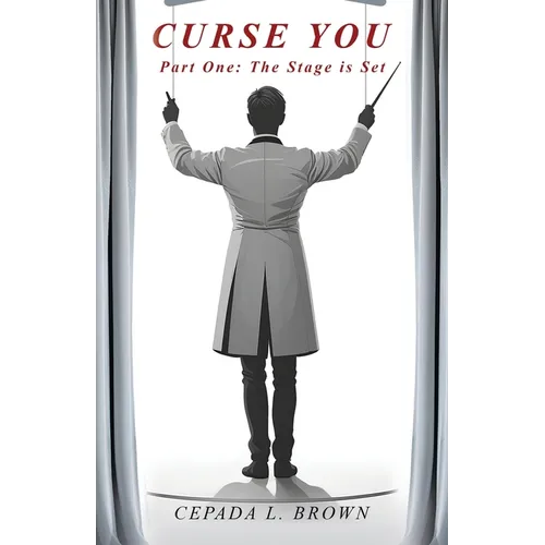 Curse You: Part One: The Stage is Set