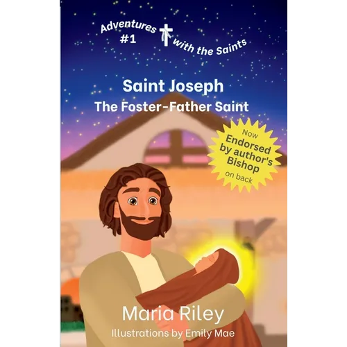 Saint Joseph: The Foster-Father Saint