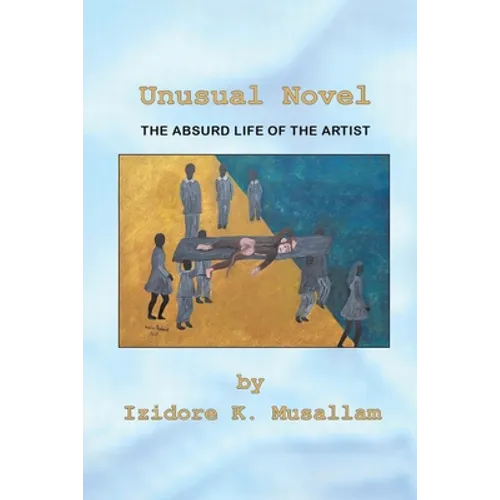 Unusual Novel: The Absurd Life of the Artist