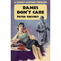 Dames Don't Care: A Lemmy Caution Thriller