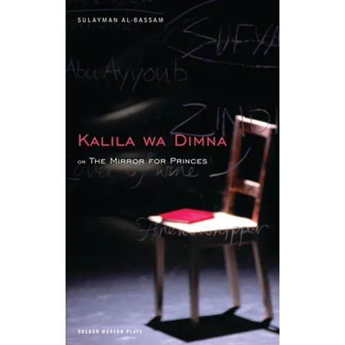 The Mirror for Princes: Kalila Wa Dimna