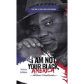 I Am Not Your Black, America: THE ONE & ONLY UNCLE ME'SHORN: The Astute Edition