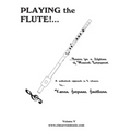 Playing the Flute!...Basics for a Lifetime of Musical Enjoyment Volume 5