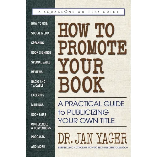 How to Promote Your Book: A Practical Guide to Publicizing Your Own Title