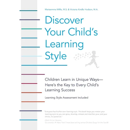 Discover Your Child's Learning Style: Children Learn in Unique Ways - Here's the Key to Every Child's Learning Success