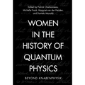 Women in the History of Quantum Physics