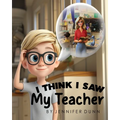 I Think I Saw My Teacher