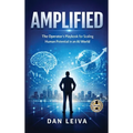Amplified: The Operator's Playbook for Scaling Human Potential in an AI World