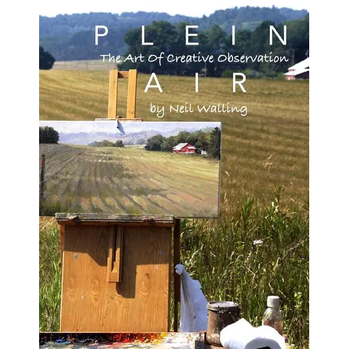 Plein Air: The Art Of Creative Observation