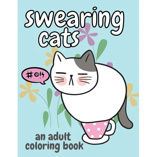 Swearing Cats: An Adult Coloring Book