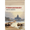 Fyodor Dostoevsky: White Nights (English Edition)