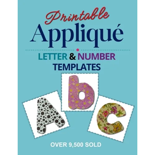 Printable Applique Letter & Number Templates: Alphabet patterns with uppercase and lowercase letters, numbers 0-9, and symbols, for sewing, quilting,
