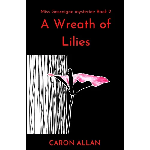 A Wreath of Lilies: Miss Gascoigne mysteries book 2