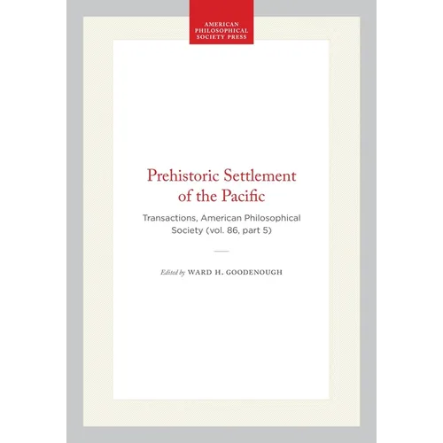 Prehistoric Settlement of the Pacific: Transactions, American Philosophical Society (Vol. 86, Part 5)