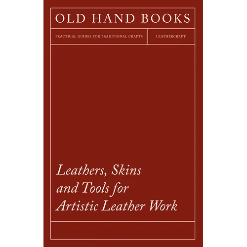 Leathers, Skins and Tools for Artistic Leather Work