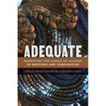 Adequate: Rewriting the Logics of Success in Rhetoric and Composition