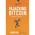 Hijacking Bitcoin: The Hidden History of BTC