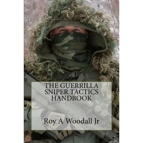 The Guerrilla Sniper Tactics Handbook