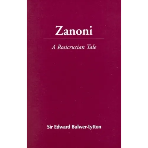 Zanoni: A Rosicrucian Tale