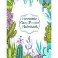 Isometric Graph Paper Notebook: Graphic Paper Composition Notepad (.28" per side) To Draw Puzzles, Complex or Labyrinthine 3D Images With Boxes - Geom