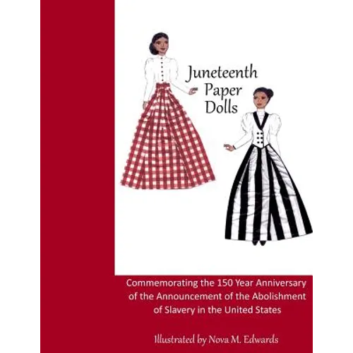 Juneteenth Paper Dolls: Commemorating the 150 Year Anniversary of the Abolishment of Slavery in the United States