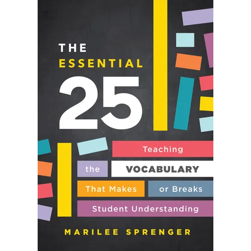 The Essential 25: Teaching the Vocabulary That Makes or Breaks Student Understanding