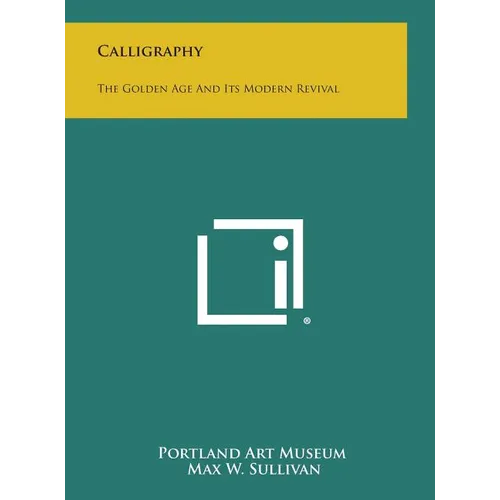 Calligraphy: The Golden Age And Its Modern Revival
