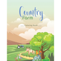 country farm coloring book: An Adult Coloring Book with Charming Country Life, Playful Animals, Beautiful Flowers, and Nature Scenes for Relaxatio