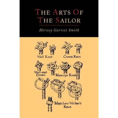 The Arts of the Sailor [Illustrated Edition]