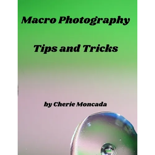 Macro Photography Tips and Tricks