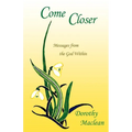 Come Closer: Messages from the God Within