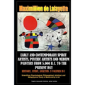 Early and contemporary spirit artists, psychic artists and medium painters from 5,000 B.C. to the present day. History, Study, Analysis