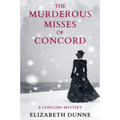 The Murderous Misses of Concord: A Concord Mystery