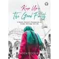 Keep Up the Good Faith: A Muslim Woman's Perspective on Career, Marriage and Life