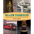 Hidden Treasures: What Museums Can't Or Won't Show You