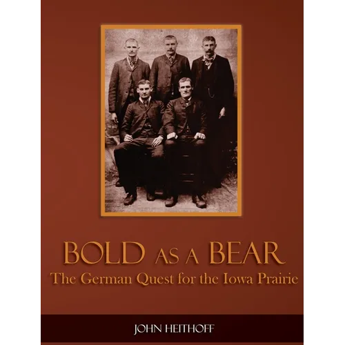 Bold as a Bear: The German Quest for the Iowa Prairie