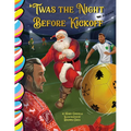 Twas the Night Before Kickoff (Soccer)