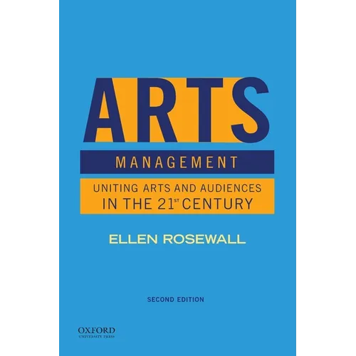 Arts Management: Uniting Arts and Audiences in the 21st Century