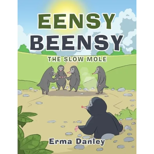 Eensy Beensy: The Slow Mole