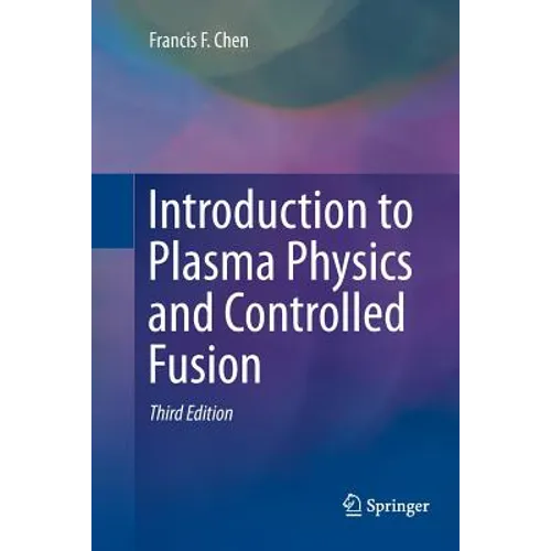 Introduction to Plasma Physics and Controlled Fusion