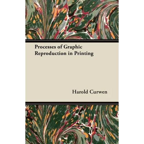 Processes of Graphic Reproduction in Printing
