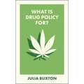 What Is Drug Policy For?