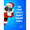 The Year Santa's Beard Turned Dark!