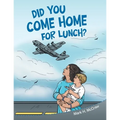 Did You Come Home for Lunch?