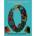 Letter Doodles Alphabet Coloring Book: Coloring Book for Adults and All Ages