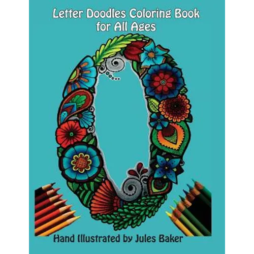 Letter Doodles Alphabet Coloring Book: Coloring Book for Adults and All Ages