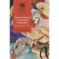 Ancient Violence in the Modern Imagination: The Fear and the Fury